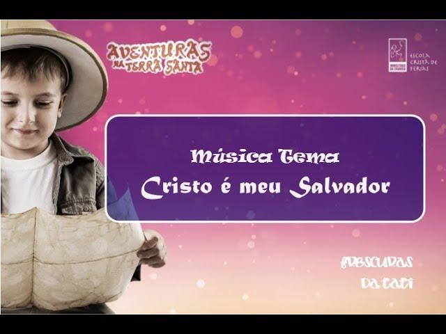 Escola Cristã de Férias - Aventuras na Terra Santa -  Música Tema