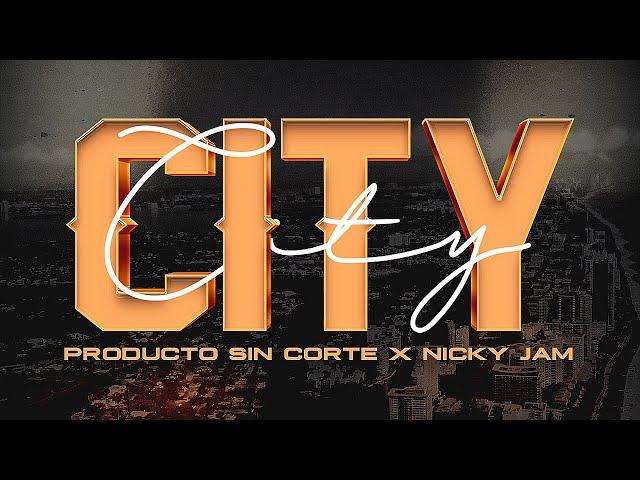 CITY - PRODUCTO SIN CORTE x NICKY JAM