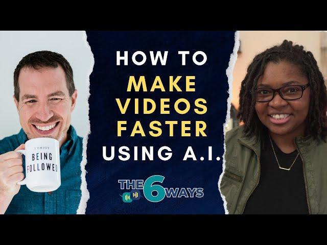 6 Ways To Make Videos Faster Using AI with @DianaGladney