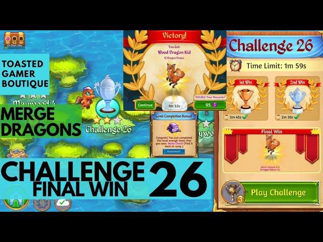 Merge Dragons Challenge 26 Final Win • 1m 53s • Get Wood Dragon Kid 