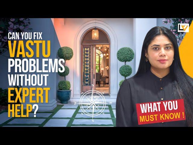 "Can You Fix Vastu Problems Without Expert Help? Here’s What You Must Know!"