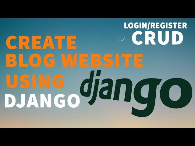 Create Simple Blog in Django | Login and Register | Django Project for beginners (part 4)