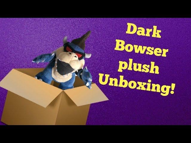 Dark Bowser plush Unboxing!