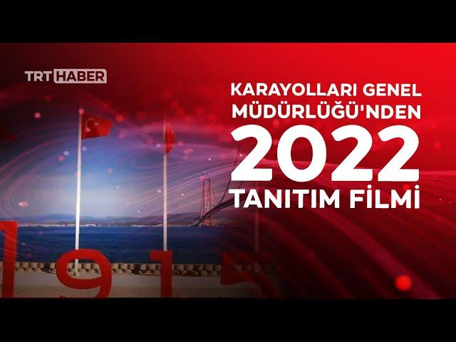 Karayolları Genel Müdürlüğü'nden 2022 tanıtım filmi