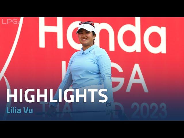 Lilia Vu Final Round Highlights | 2023 Honda LPGA Thailand