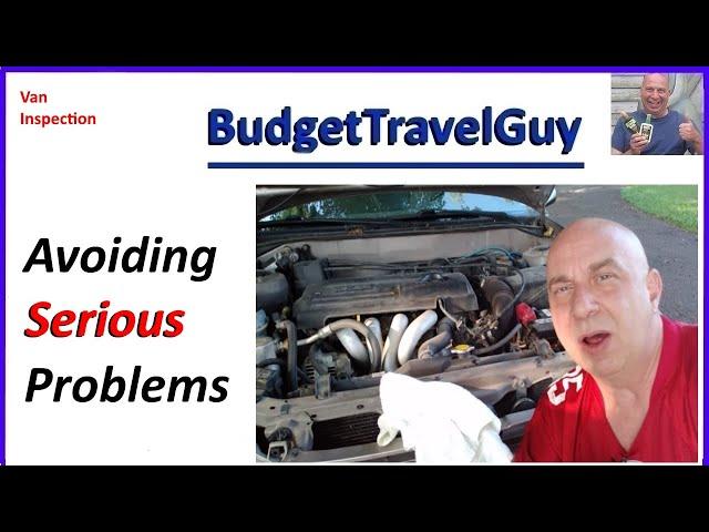 EXPENSIVE Problems - Camper Van Inspection Buying Process (Minivans, Cargo Vans, Roadtreks, etc)