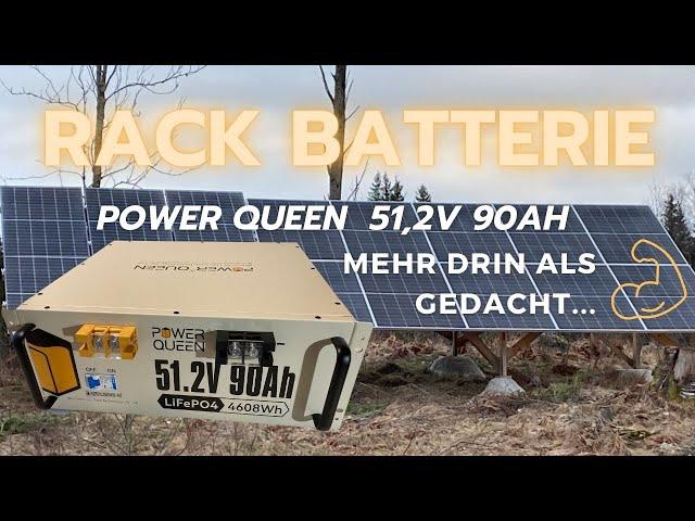 Rack Batterie Power Queen 51,2V 90Ah - mehr drin als gedacht