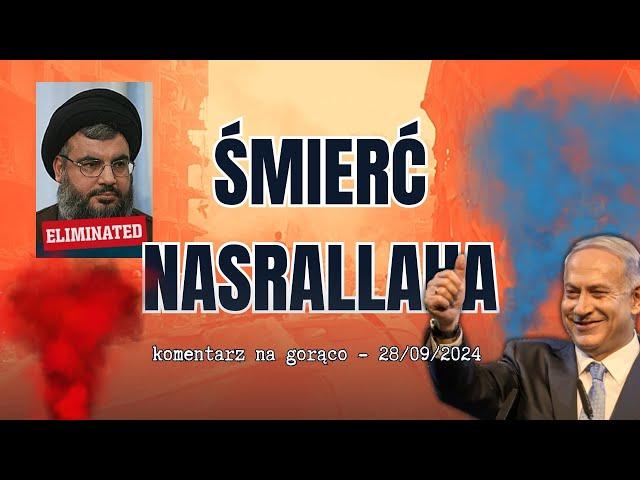 Śmierć Nasrallaha, upadek Hezbollahu i triumf Izraela?