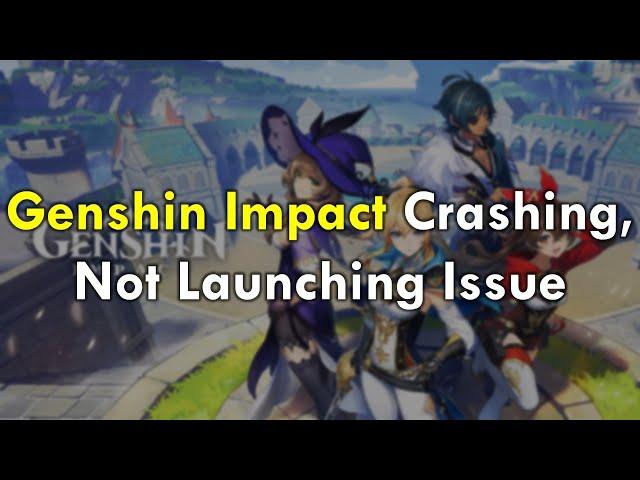 How to Fix Genshin Impact Not Launching, Crashing Issue on Windows 11