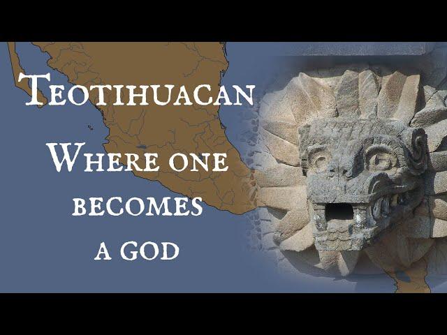 Teotihuacan: Where One Becomes a God