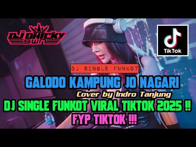 FUNKOT • DJ GALODO KAMPUNG JO NAGARI [ Indro Tanjung ] - DUGEM REMIX FUNKOT MINANG 2025