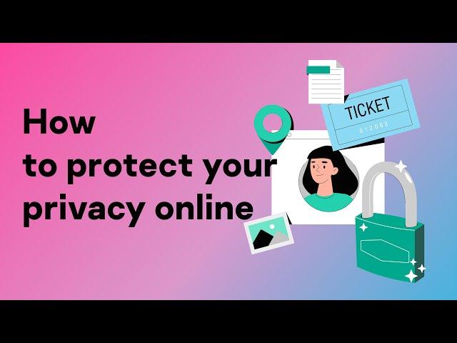 How to protect your privacy online