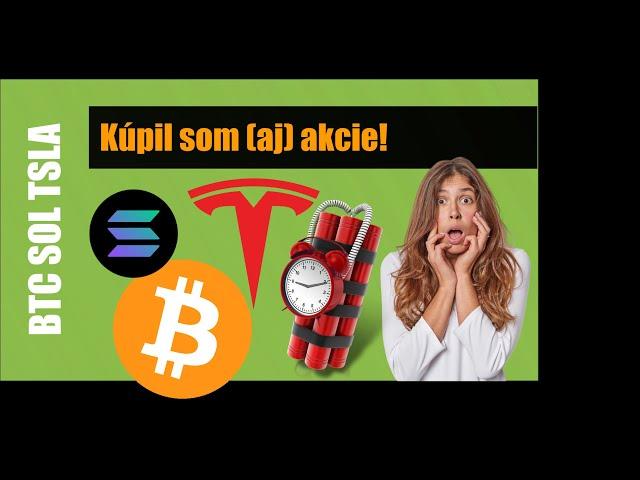 Nakúpil som BTC SOL a TSLA | Finálna fáza bullmarketu