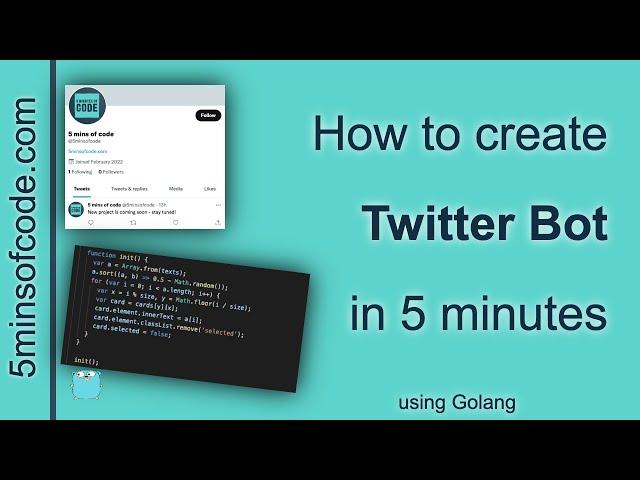 Twitter Bot in 5 mins - Golang - 5minsofcode.com