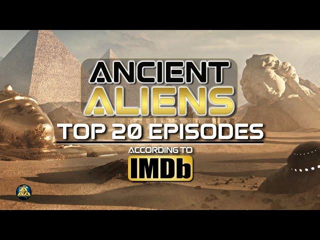 Ancient Aliens Top 20 Episodes