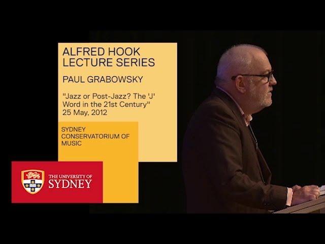 Jazz or Post-Jazz? The 'J' Word in the 21st Century - Paul Grabowsky