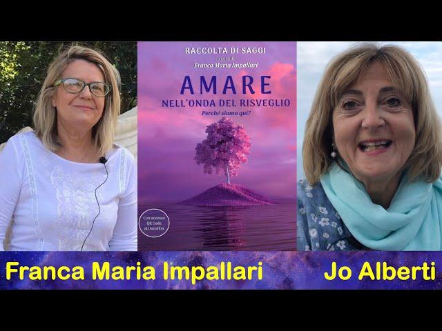 AMARE Nell'onda dei Risveglio. Franca Maria Impallari e Jo Alberti raccontano il libro-film