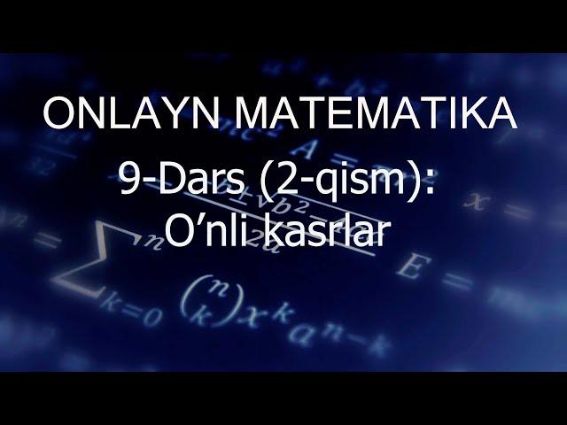 9-Dars (2-qism) - O'nli kasrlar