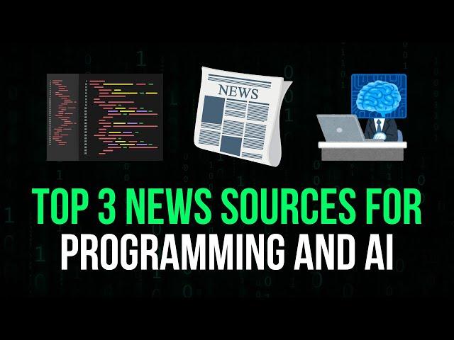 Top 3 News Resources For AI & Programming