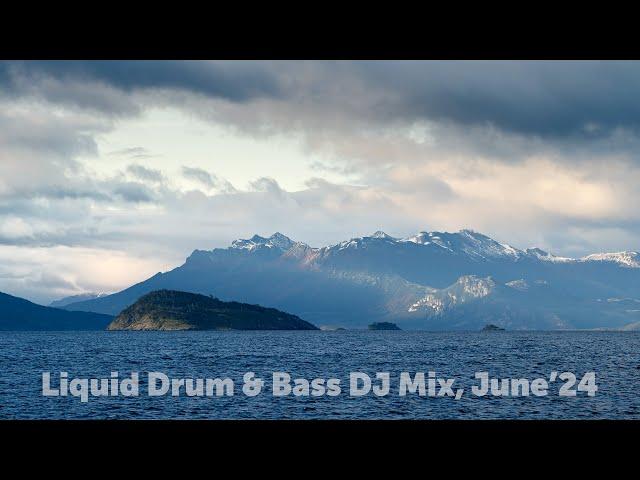 Liquid Drum & Bass DJ Mix, June'24