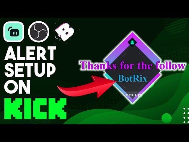 How to setup alerts on Kick using Botrix | (Kick Tutorial #4 | OBS/Streamlabs)