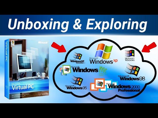 Microsoft Virtual PC from 2003 - Unboxing & Exploring!!