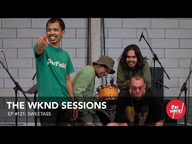 Sweetass - The Wknd Sessions Ep. 121 (full performance)