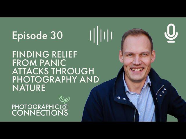 Ep30 - Klaus Axelsen: Finding Relief From Panic Attacks Through Photography and Nature