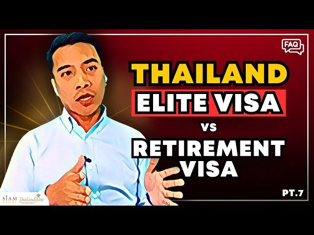 Thailand Elite Visa vs Retirement Visa: Which is the Best Option for Expats?