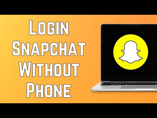 How To Log Into Snapchat Web Without Phone [EASY!]