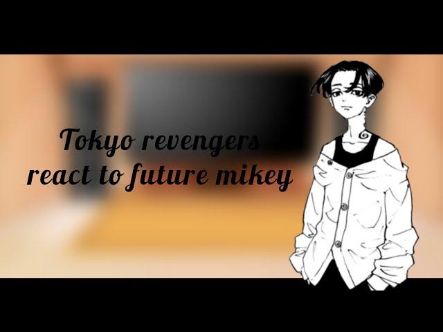 tokyo revengers react to mikey and future mikey