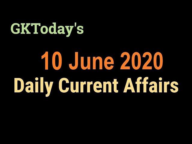 10 June 2020 Current Affairs | Daily Current Affairs | Current Affairs In English