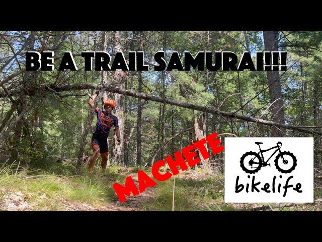 Mountain Bike Trail Samurai - Get Yourself a Machete - Make Trail Clean Up Easy