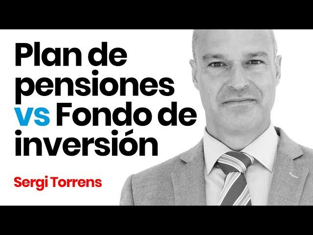  PLAN DE PENSIONES o FONDO DE INVERSIÓN ¿Qué es mejor para la jubilación?