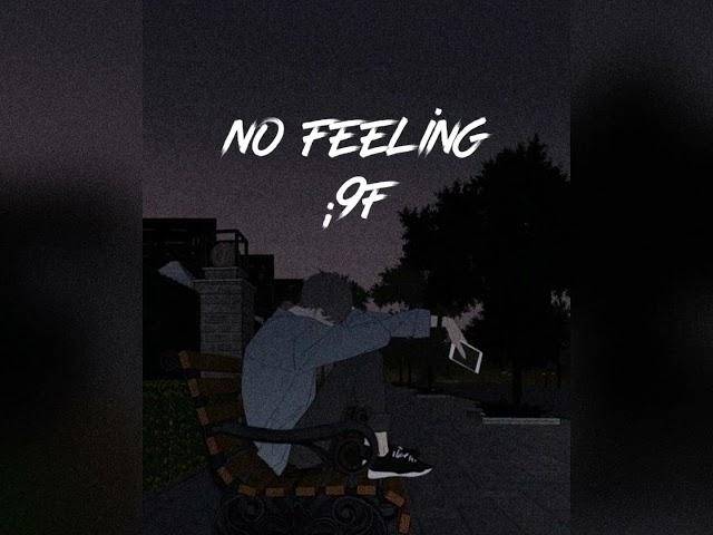 9f - NO FEELING (official audio)