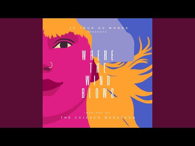 Where The Wind Blows (feat. Meno Del Picchia) (Le Tour Du Monde - Chicago)