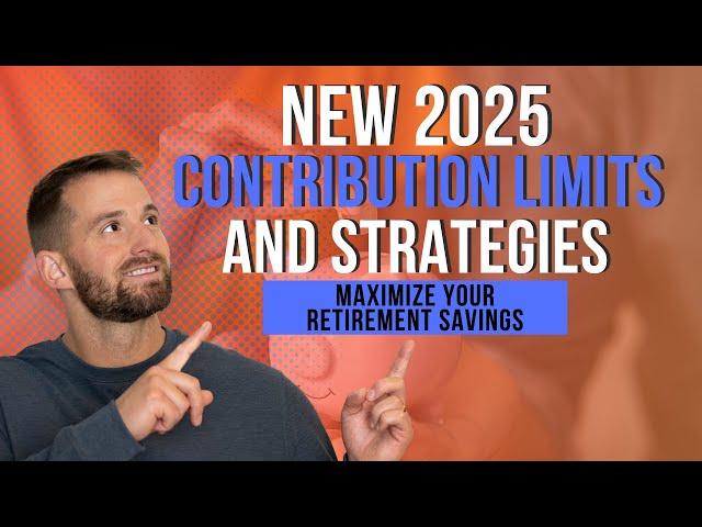 Maximize Your Retirement Savings: New 2025 Contribution Limits and Strategies