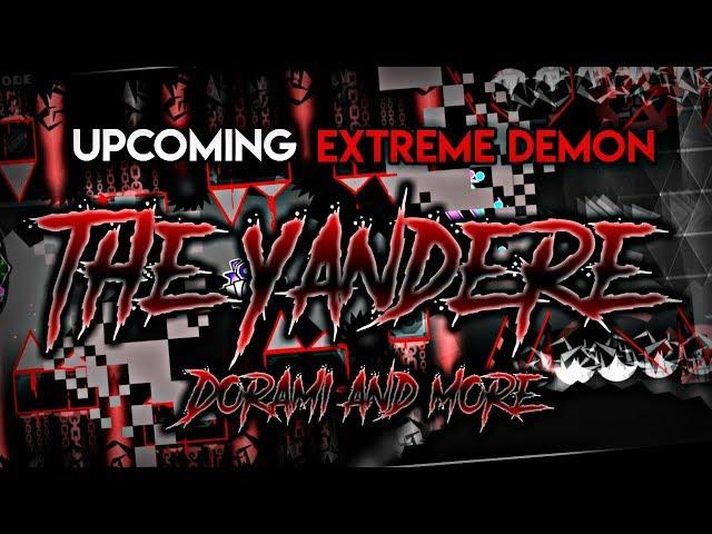 UPCOMING EXTR3ME DEMON | "THE YANDERE" [FULL LAYOUT] By Dorami & Many others! | Geometry Dash [2.11]