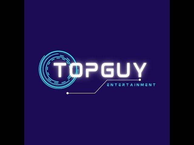 WELCOME TO TOPGUY ENTERTAINMENT