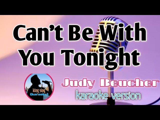 Can't Be with you Tonight _ song by Judy Beucher |karaoke version | king sing karaoke