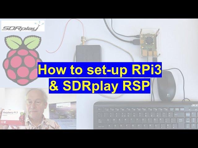 SDRplay Raspberry Pi3 setup for RSP