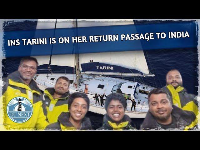 Indian Naval Sailing Vessel Tarini is on her return passage to India | Dt Next