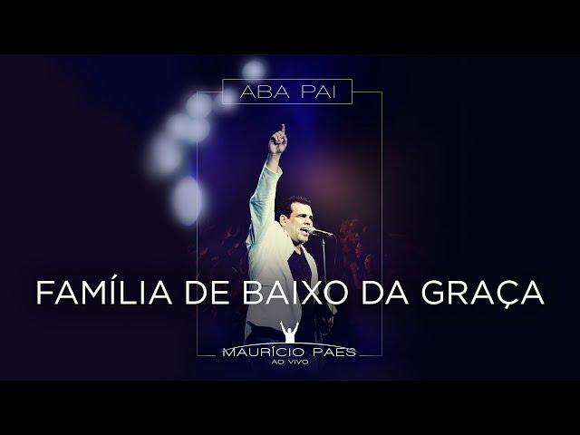 Maurício Paes - Família de Baixo da Graça (Ao Vivo)