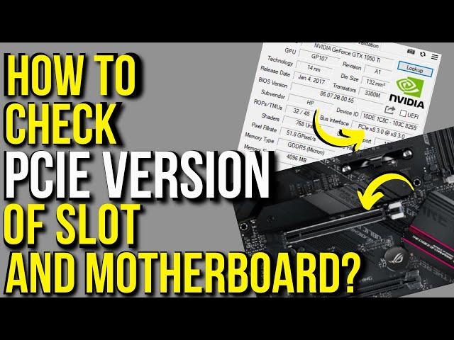 How To Check PCIe Version of Slot and Motherboard