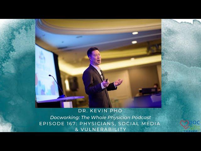 Physicians, Social Media & Vulnerability with Dr. Kevin Pho of KevinMD