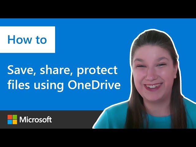 How to save, share, and protect your files using OneDrive