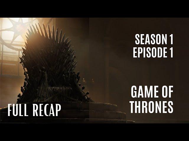 Winter is Coming: Game of Thrones Season 1 Episode 1 Recap