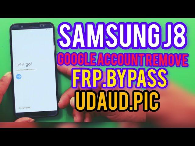 Samsung J8 Google account remove udaud pic new method 100% working a video frp bypass Samsung j8