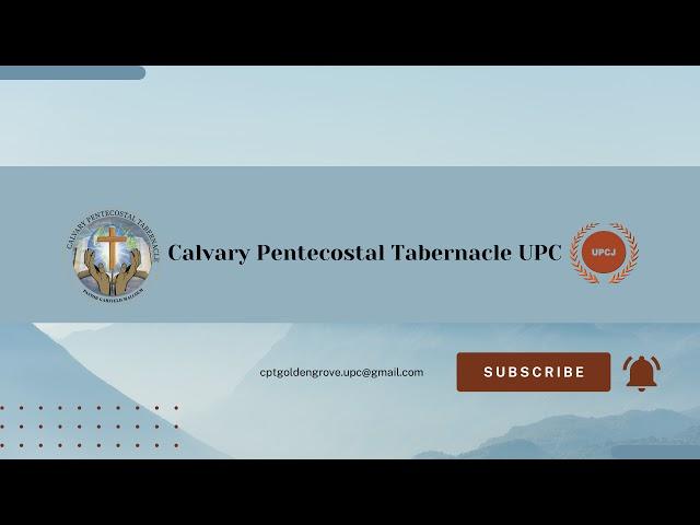 Calvary Pentecostal Tabernacle UPCJ Golden Grove  Live Stream