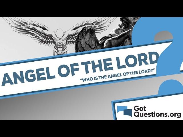 Who is the angel of the Lord?